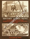 History as Hot News - The World of the Early Victorians Through the Eyes of the 'Illustrated London News' 1842 - 1865 by de VRIES, Leonard